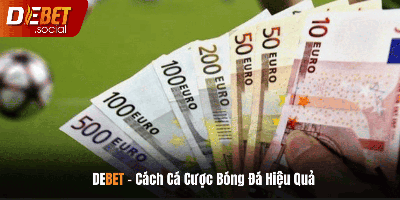 Cách cá cược bóng đá hiệu quả