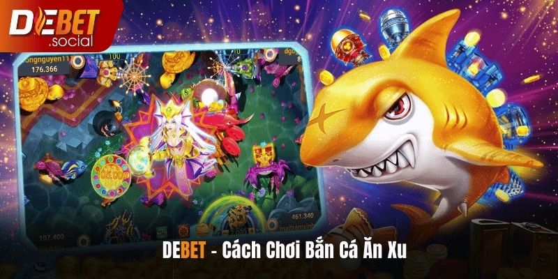 Cách chơi bắn cá ăn xu hiệu quả giúp tăng cơ hội nhận thưởng lớn